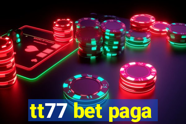 tt77 bet paga